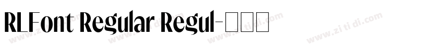 RLFont Regular Regul字体转换 RLFont Regular Regul字体转换